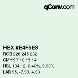 Color code: HEX #E4F5E8 | qconv.com