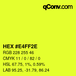 Color code: HEX #E4FF2E | qconv.com