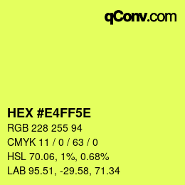 カラーコード: HEX #E4FF5E | qconv.com