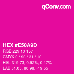 カラーコード: HEX #E50A9D | qconv.com