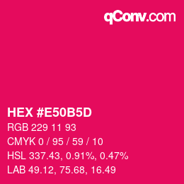 カラーコード: HEX #E50B5D | qconv.com