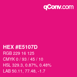 颜色代码: HEX #E5107D | qconv.com