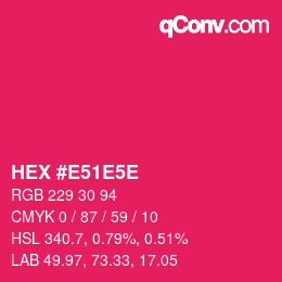 カラーコード: HEX #E51E5E | qconv.com