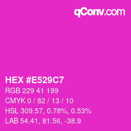 Color code: HEX #E529C7 | qconv.com