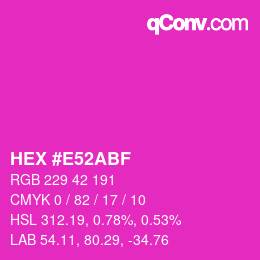 颜色代码: HEX #E52ABF | qconv.com