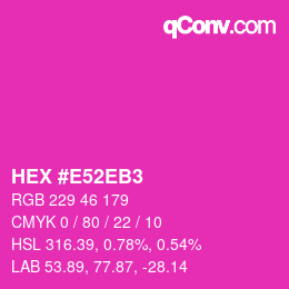 Color code: HEX #E52EB3 | qconv.com