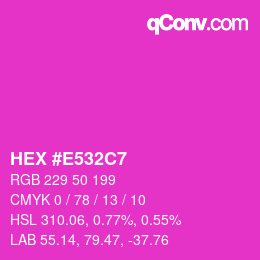 カラーコード: HEX #E532C7 | qconv.com