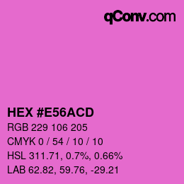 カラーコード: HEX #E56ACD | qconv.com