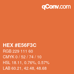 カラーコード: HEX #E56F3C | qconv.com