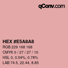 Color code: HEX #E5A8A8 | qconv.com