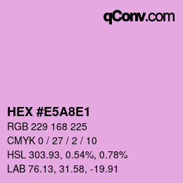 Color code: HEX #E5A8E1 | qconv.com