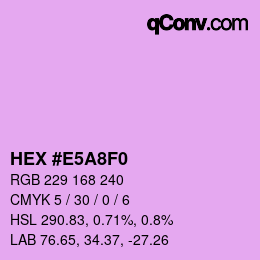 颜色代码: HEX #E5A8F0 | qconv.com
