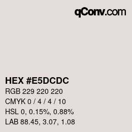 Code couleur: HEX #E5DCDC | qconv.com