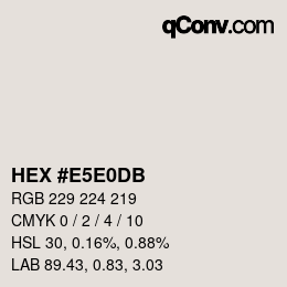 Color code: HEX #E5E0DB | qconv.com