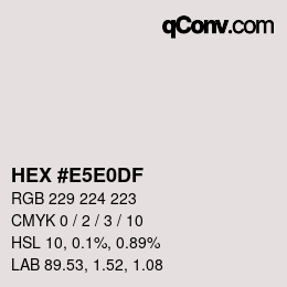 Color code: HEX #E5E0DF | qconv.com