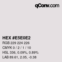 Color code: HEX #E5E0E2 | qconv.com