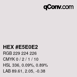 Color code: HEX #E5E0E2 | qconv.com