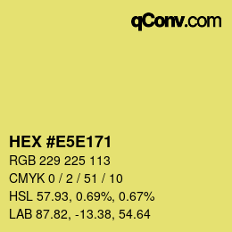 Color code: HEX #E5E171 | qconv.com
