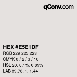 カラーコード: HEX #E5E1DF | qconv.com