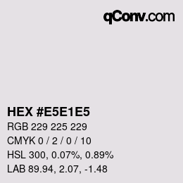 Color code: HEX #E5E1E5 | qconv.com