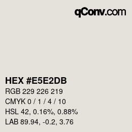 Color code: HEX #E5E2DB | qconv.com