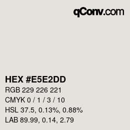 Farbcode: HEX #E5E2DD | qconv.com