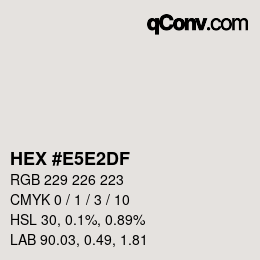 Code couleur: HEX #E5E2DF | qconv.com