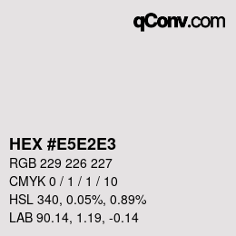 Farbcode: HEX #E5E2E3 | qconv.com
