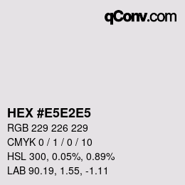 Farbcode: HEX #E5E2E5 | qconv.com