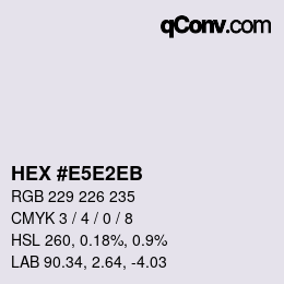 Farbcode: HEX #E5E2EB | qconv.com