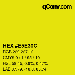 颜色代码: HEX #E5E30C | qconv.com