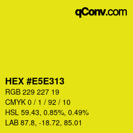 Color code: HEX #E5E313 | qconv.com