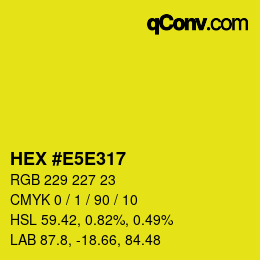 Color code: HEX #E5E317 | qconv.com