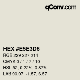 Color code: HEX #E5E3D6 | qconv.com