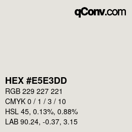 Color code: HEX #E5E3DD | qconv.com