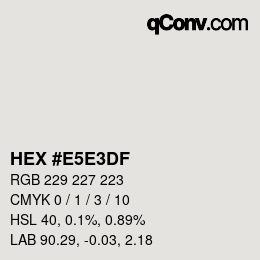 Color code: HEX #E5E3DF | qconv.com