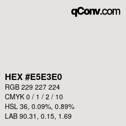 Código de color: HEX #E5E3E0 | qconv.com