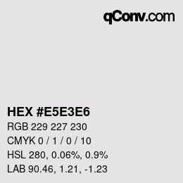 Color code: HEX #E5E3E6 | qconv.com