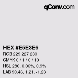 Code couleur: HEX #E5E3E6 | qconv.com