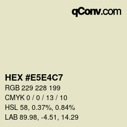 Code couleur: HEX #E5E4C7 | qconv.com