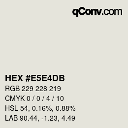 カラーコード: HEX #E5E4DB | qconv.com