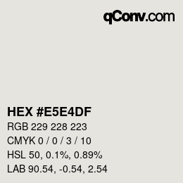 Color code: HEX #E5E4DF | qconv.com