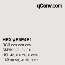 Color code: HEX #E5E4E1 | qconv.com