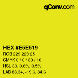 Color code: HEX #E5E519 | qconv.com