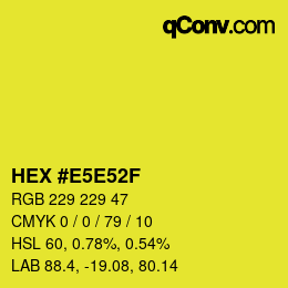 Color code: HEX #E5E52F | qconv.com