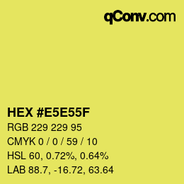 Color code: HEX #E5E55F | qconv.com