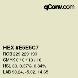 Color code: HEX #E5E5C7 | qconv.com