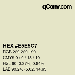 Code couleur: HEX #E5E5C7 | qconv.com