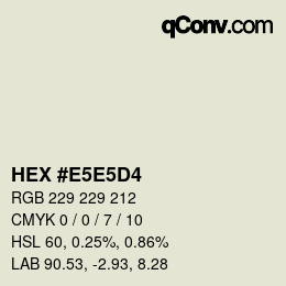 Color code: HEX #E5E5D4 | qconv.com
