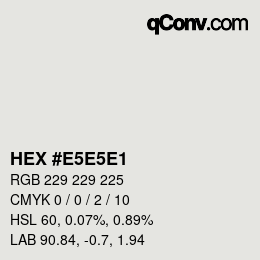 Color code: HEX #E5E5E1 | qconv.com